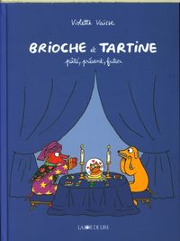 Produktbild: Brioche et Tartine. P&acirc;t&eacute;, pr&eacute;sent, futur