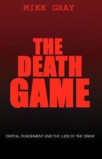 Produktbild: The Death Game: Capital Punishment and the Luck of the Draw