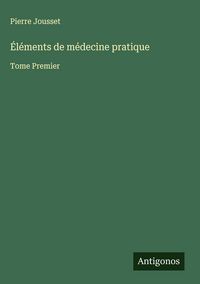 Produktbild: &Eacute;l&eacute;ments de m&eacute;decine pratique