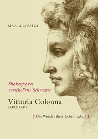 Produktbild: Shakespeares verschollene Schwester VITTORIA COLONNA
