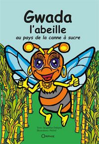 Produktbild: Gwada l'abeille au pays de la canne &agrave; sucre