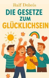 Produktbild: Die Gesetze zum Gl&uuml;cklichsein
