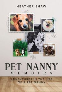 Produktbild: Pet Nanny Memoirs: Adventures in the Life of a Pet Nanny (Hardback)