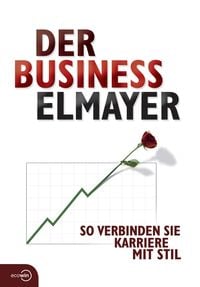 Bild vom Artikel Der Business Elmayer vom Autor Thomas Schäfer-Elmayer