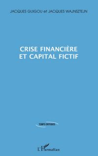Produktbild: Crise financi&egrave;re et capital fictif