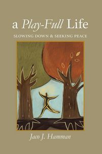 Produktbild: Play-Full Life: Slowing Down & Seeking Peace