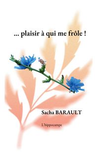 Produktbild: ...plaisir &agrave; qui me fr&ocirc;le !