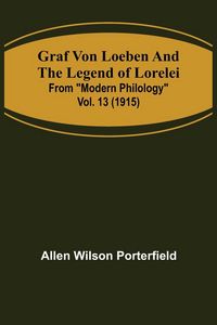 Produktbild: Graf von Loeben and the Legend of Lorelei; From "Modern Philology" vol. 13 (1915)