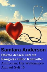 Produktbild: Doktor Jensen und ein Kongress au&szlig;er Kontrolle: Arztroman: Der Wattenmeer-Arzt auf Sylt 16