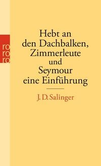 Produktbild: Hebt an den Dachbalken, Zimmerleute und Seymour, eine Einf&uuml;hrung
