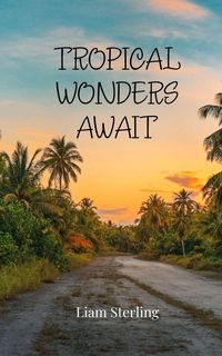 Produktbild: Tropical Wonders Await