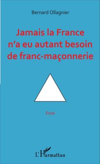 Produktbild: Jamais la France n'a eu autant besoin de franc-ma&ccedil;onnerie