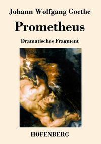 Bild vom Artikel Prometheus vom Autor Johann Wolfgang Goethe