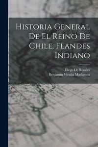 Produktbild: Historia General De El Reino De Chile, Flandes Indiano