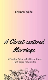 Produktbild: A Christ-centered Marriage