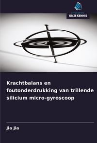 Produktbild: Krachtbalans en foutonderdrukking van trillende silicium micro-gyroscoop