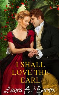Produktbild: I Shall Love the Earl (Tricking the Scoundrels, #3)