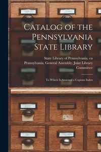 Produktbild: Catalog of the Pennsylvania State Library: to Which is Annexed a Copious Index