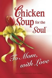 Produktbild: Chicken Soup for the Soul To Mom, with Love
