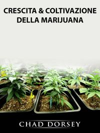 Produktbild: Crescita & Coltivazione della Marijuana