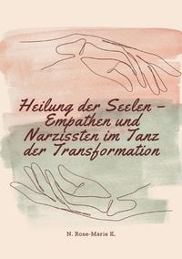 Produktbild: Heilung der Seelen &ndash; Empathen und Narzissten im Tanz der Transformation