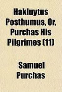 Produktbild: Hakluytus Posthumus, Or, Purchas His Pilgrimes (11)