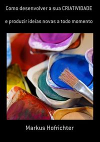 Produktbild: Como Desenvolver A Sua Criatividade