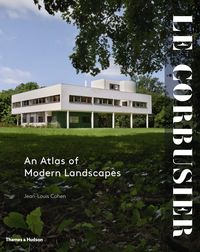 Produktbild: Cohen, J: Le Corbusier: An Atlas of Modern Landscapes