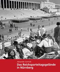 Produktbild: Das Reichsparteitagsgel&auml;nde in N&uuml;rnberg