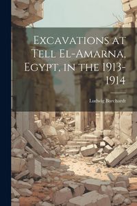 Produktbild: Excavations at Tell El-Amarna, Egypt, in the 1913-1914