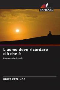 Produktbild: L'uomo deve ricordare ci&ograve; che &egrave;