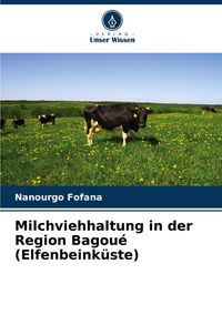 Produktbild: Milchviehhaltung in der Region Bagou&eacute; (Elfenbeink&uuml;ste)