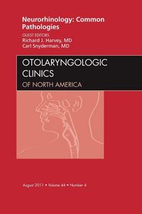 Produktbild: Neurorhinology: Common Pathologies, an Issue of Otolaryngologic Clinics