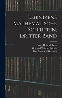 Produktbild: Leibnizens Mathematische Schriften, Dritter Band
