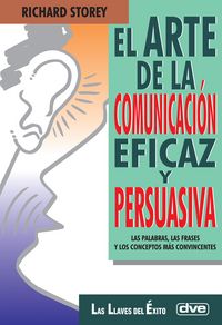 Produktbild: El arte de la comunicaci&oacute;n eficaz y persuasiva