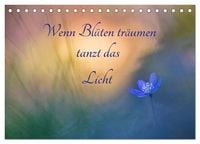 Produktbild: Wenn Bl&uuml;ten tr&auml;umen tanzt das Licht (Tischkalender 2026 DIN A5 quer), CALVENDO Monatskalender