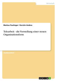 Produktbild: Telearbeit - die Vorstellung einer neuen Organisationsform