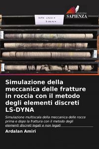 Produktbild: Simulazione della meccanica delle fratture in roccia con il metodo degli elementi discreti LS-DYNA