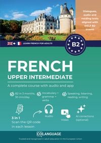 Produktbild: Learn French B2 upper intermediate. A complete course with audio and app (Learn French for adults)