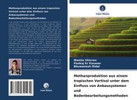 Produktbild: Methanproduktion aus einem tropischen Vertisol unter dem Einfluss von Anbausystemen und Bodenbearbeitungsmethoden