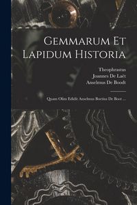 Produktbild: Gemmarum Et Lapidum Historia: Quam Olim Edidit Anselmus Boetius De Boot ...