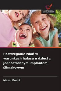 Produktbild: Postrzeganie zda&iquest; w warunkach ha&iquest;asu u dzieci z jednostronnym implantem &iquest;limakowym