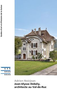 Produktbild: Jean-Ulysse Deb&eacute;ly, architecte au Val-de-Ruz
