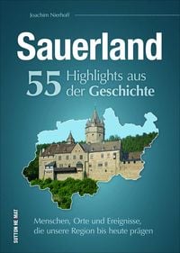 Bild vom Artikel Sauerland. 55 Highlights aus der Geschichte vom Autor Joachim Nierhoff