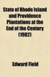 Produktbild: State of Rhode Island and Providence Plantations at the End of the Century (Volume 3); A History