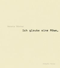 Produktbild: Renata B&uuml;nter - Ich glaube eine M&ouml;we.