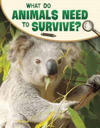 Produktbild: What Do Animals Need to Survive?