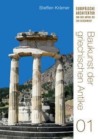 Produktbild: Baukunst der griechischen Antike (Europ&auml;ische Architektur von der Antike bis zur Gegenwart 1)
