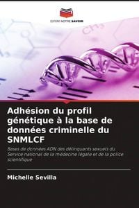 Produktbild: Adh&eacute;sion du profil g&eacute;n&eacute;tique &agrave; la base de donn&eacute;es criminelle du SNMLCF