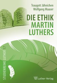Bild vom Artikel Die Ethik Martin Luthers vom Autor Traugott Jähnichen